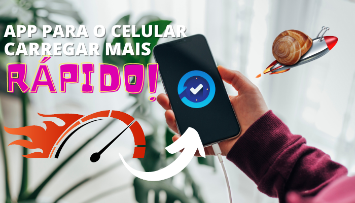 App para carregar o celular mais rápido grátis