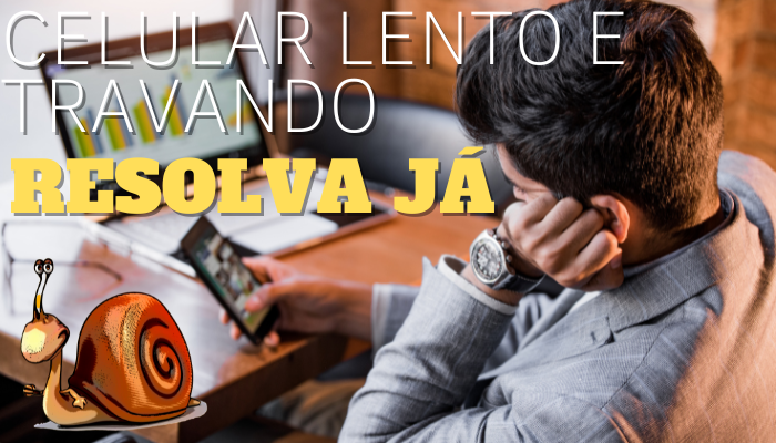 Celular lento e travando